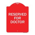 Signmission Designer Series Sign-Reserved for Doctor, Red & White Aluminum Sign, 18" x 24", RW-1824-23212 A-DES-RW-1824-23212